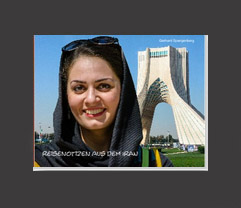 Reisenotizen aus dem Iran